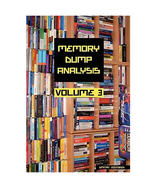 Memory Dump Analysis Anthology, Volume 3