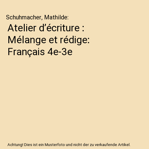 Atelier d’écriture : Mélange et rédige: Français 4e-3e