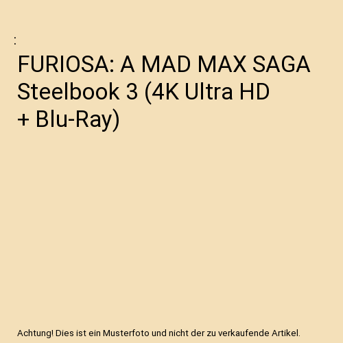FURIOSA: A MAD MAX SAGA Steelbook 3 (4K Ultra HD + Blu-Ray)