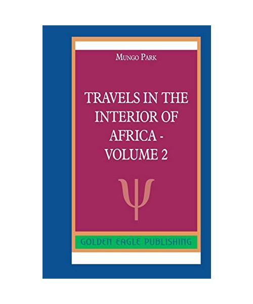 Travels in the Interior of Africa - Volume 2