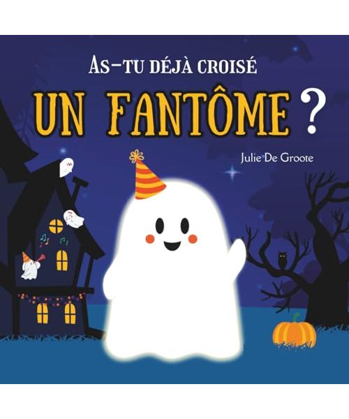 As-tu déjà croisé un fantôme?: Une belle histoire illustrée, drôle et tendre, pour les jeunes enfants