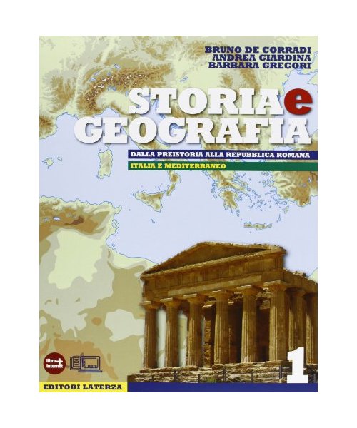 Storia e geografia. Con materiali per il docente. Per le Scuole superiori. Con espansione online. Dalla preistoria alla Repubblica romana-Italia e Mediterraneo (Vol. 1)
