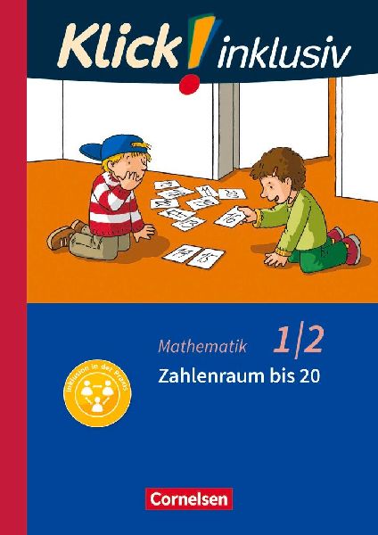 Klick! inklusiv 1./2. Schuljahr - Grundschule / Förderschule - Mathematik - Zahlenraum bis 20