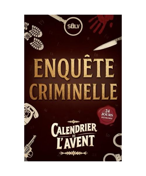 Calendrier de l’avent Enquêtes criminelles: Une Murder Party immersive à résoudre seul ou en famille (Livre jeu pour adultes)