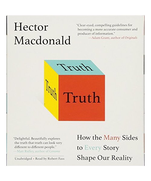 Truth: How the Many Sides to Every Story Shape Our Reality