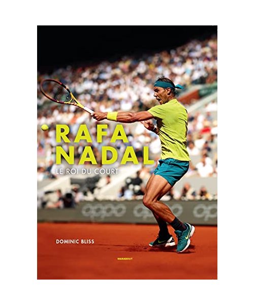 Rafa Nadal : Le roi du court