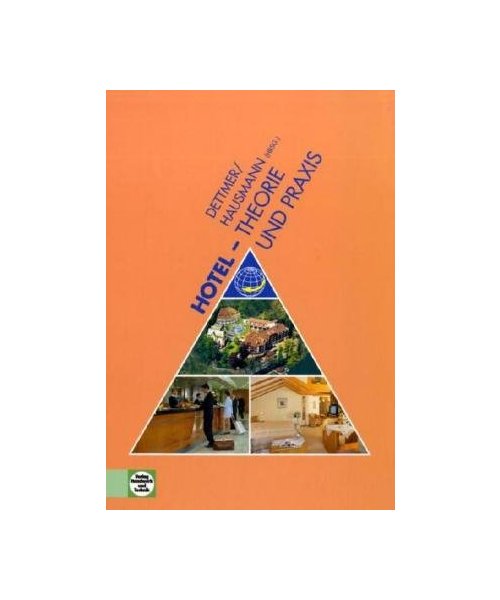 Hotel - Theorie und Praxis: Lehr- und Arbeitsbuch