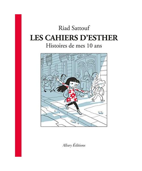 Les cahiers d'Esther - Histoire de mes 10 ans