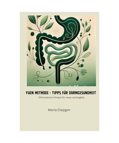 Yuen Methode-Tipps für Darmgesundheit: Eliminations-Fitness für neue Leichtigkeit