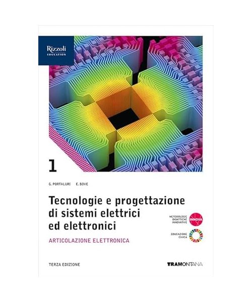 Tecnologie progettazione sistemi elettrici ed elettronici. Per le Scuole superiori. Con e-book. Con espansione online. Articolazione Elettronica (Vol. 1)