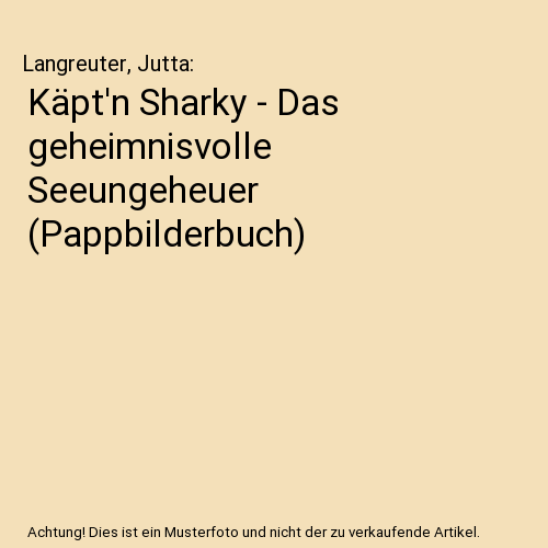Käpt'n Sharky - Das geheimnisvolle Seeungeheuer (Pappbilderbuch)