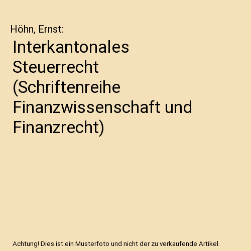 Interkantonales Steuerrecht (Schriftenreihe Finanzwissenschaft und Finanzrecht)