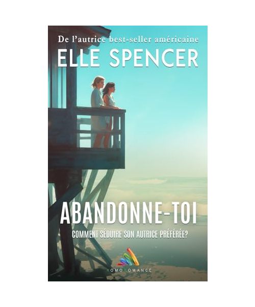 Abandonne-toi: Livre lesbien, roman lesbien