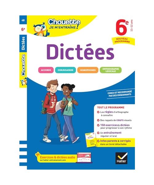 Chouette Je m'entraîne - Dictées 6e Nouveau programme: règles d'orthographe clés + 200 exercices et dictées