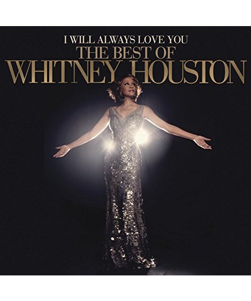 I Will Always Love You: The Best Of Whitney Housto