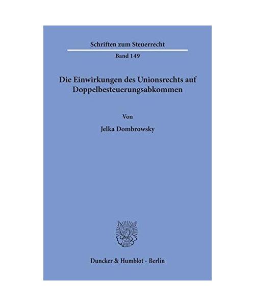 Die Einwirkungen des Unionsrechts auf Doppelbesteuerungsabkommen.