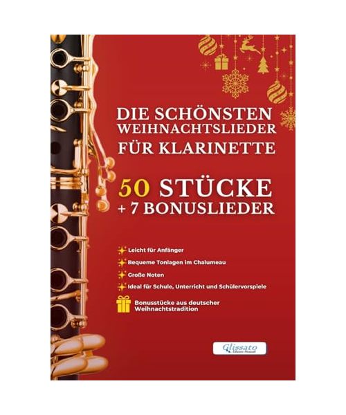 Die schönsten Weihnachtslieder für Klarinette – 50 Stücke + 7 Bonuslieder: Leicht für Anfänger – Bequeme Tonlagen im Chalumeau – Große, gut lesbare ... für Schule, Unterricht und Schülervorspiele