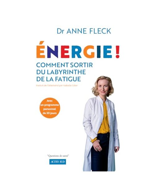 Énergie !: Comment sortir du labyrinthe de la fatigue