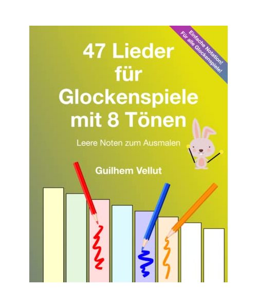 47 Lieder für Glockenspiele mit 8 Tönen: Leere Noten zum Ausmalen