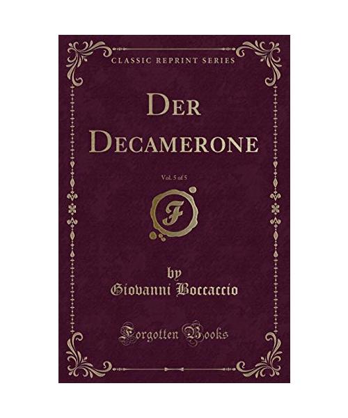 Der Decamerone, Vol. 5 of 5 (Classic Reprint)