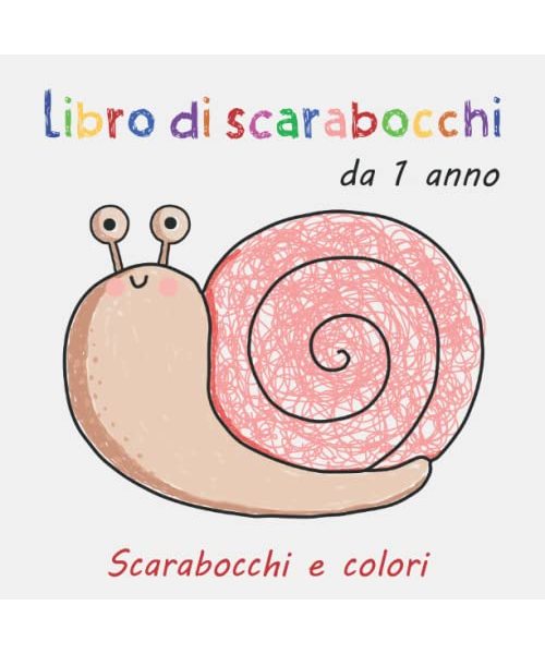 Libro di scarabocchi da 1 anno: Primo libro da colorare con 50 semplici motivi per scarabocchiare e colorare oggetti e simpatici animali