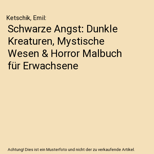 Schwarze Angst: Dunkle Kreaturen, Mystische Wesen & Horror Malbuch für Erwachsene