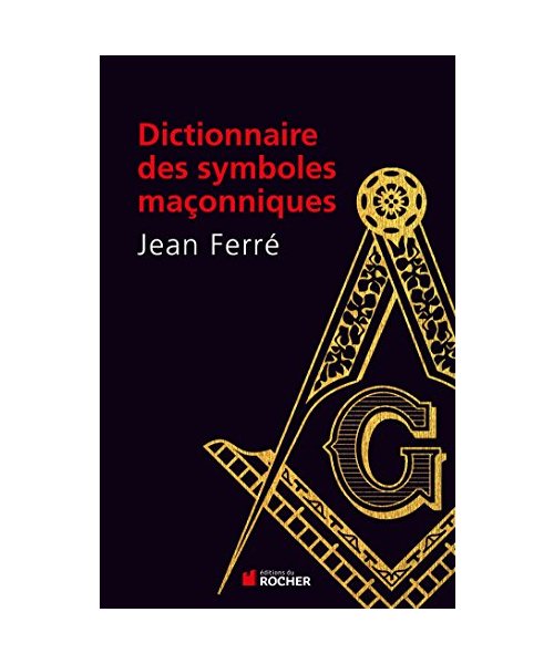 Dictionnaire des symboles maçonniques