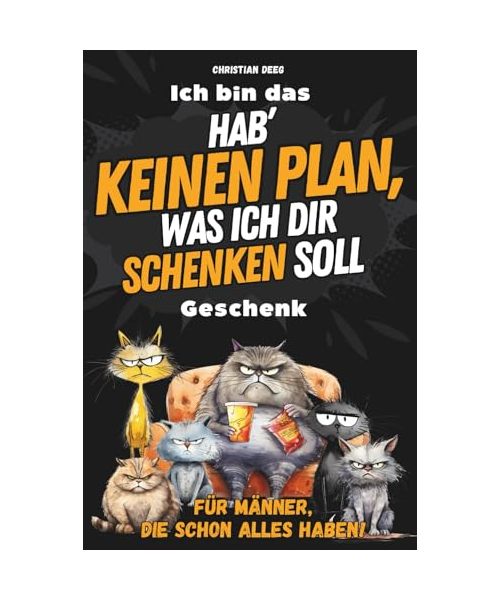 Hab' keinen Plan, was ich dir schenken soll: Das ultimativ lustige Geschenk für Männer vollgepackt mit unnützem Wissen, kniffligen Rätseln und kuriosen Fakten