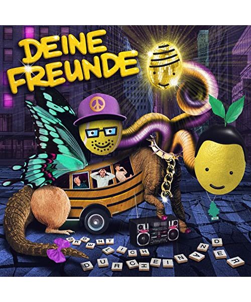 Deine Freunde: ordentlich durcheinander