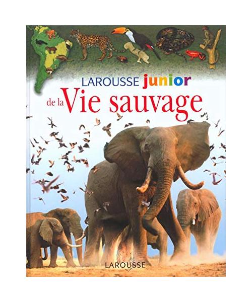 Larousse Junior De La Vie Sauvage