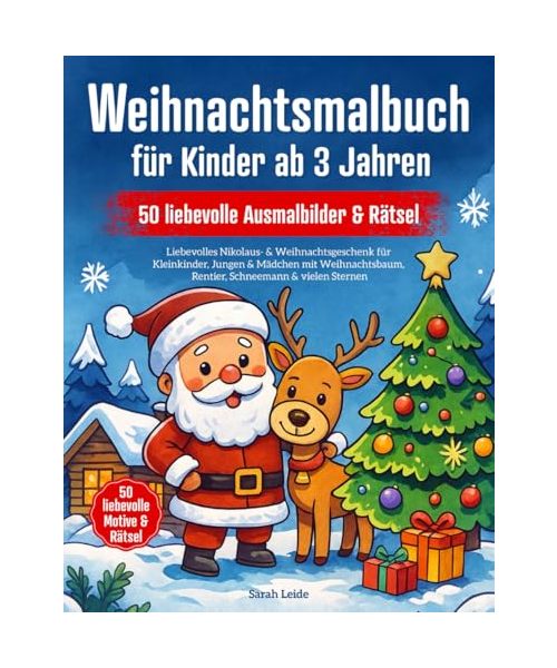 Weihnachtsmalbuch für Kinder ab 3 Jahren – 50 süße Motive & Rätsel zum Ausmalen: Liebevolles Nikolaus- & Weihnachtsgeschenk für Kleinkinder, Jungen & ... Rentier, Schneemann & vielen Sternen