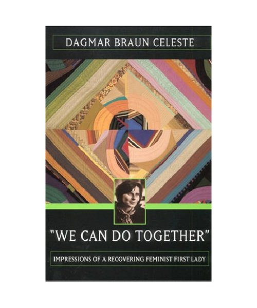 We Can Do Together: Impressions of a Recovering Feminist First Lady