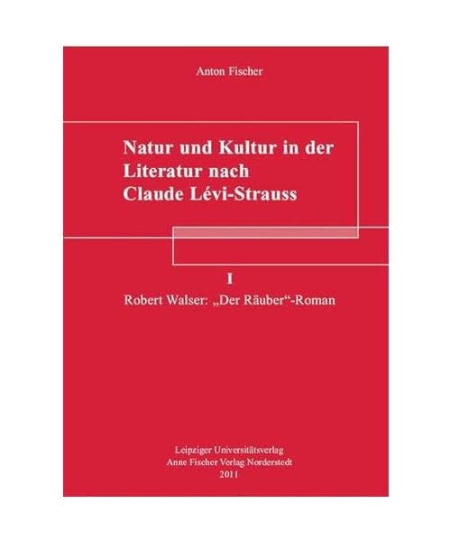 Natur und Kultur in der Literatur nach Claude Lévi-Strauss