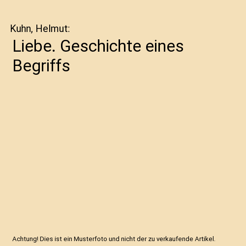 Liebe. Geschichte eines Begriffs