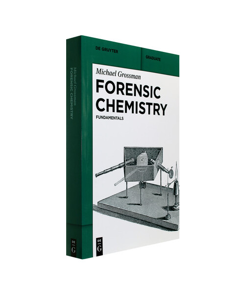 Forensic Chemistry: Fundamentals (De Gruyter Textbook)
