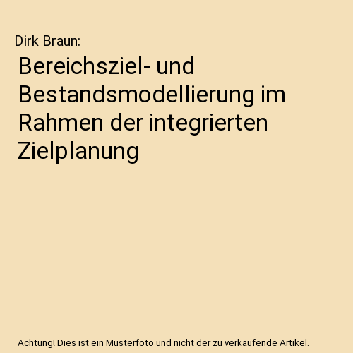 Bereichsziel- und Bestandsmodellierung im Rahmen der integrierten Zielplanung