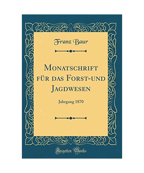 Monatschrift für das Forst-und Jagdwesen