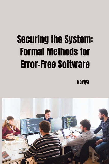 Securing the System: Formal Methods for Error-Free Software
