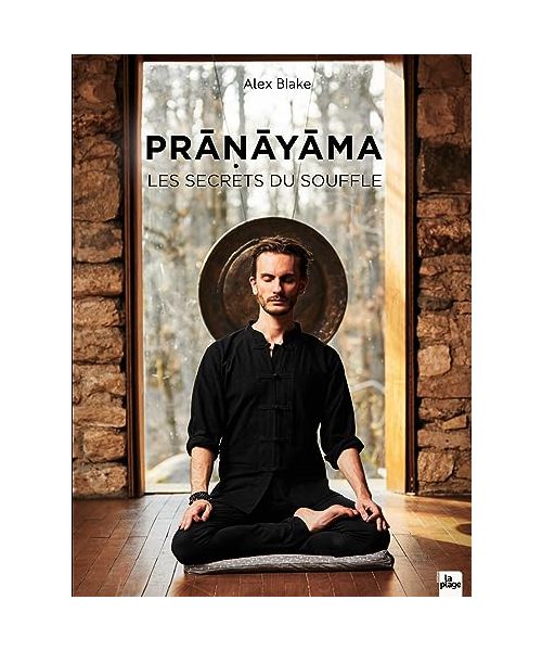 Pranayama: Les secrets du souffle