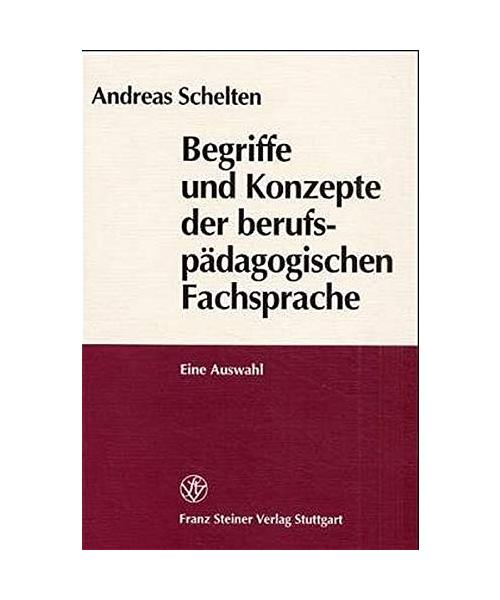 Begriffe und Konzepte der berufspädagogischen Fachsprache: Eine Auswahl