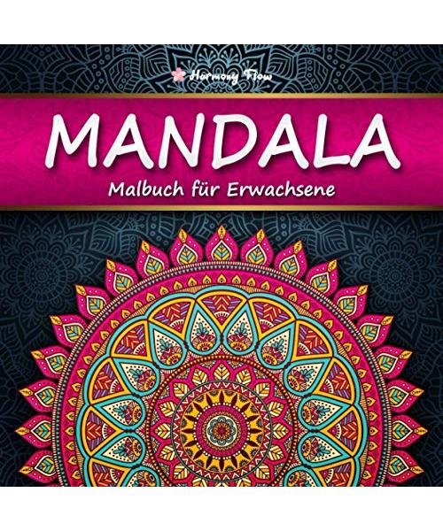 Mandala Malbuch für Erwachsene: 100 bezaubernde Mandalas zum Ausmalen und Entspannen | XXL-Malbuch für eine kreative Beschäftigung und Stressabbau | Harmony Flow
