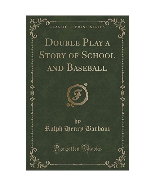 Double Play a Story of School and Baseball (Classic Reprint)