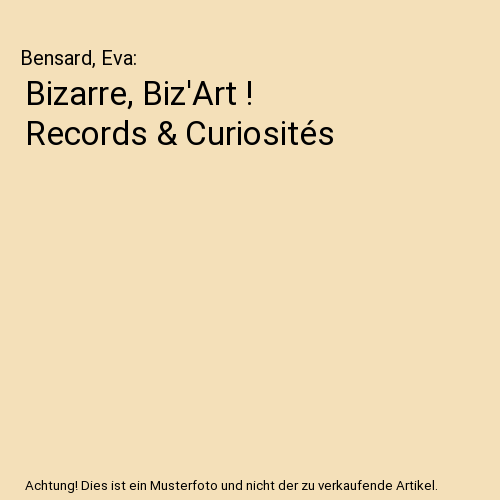 Bizarre, Biz'Art ! Records & Curiosités