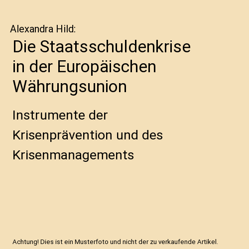 Die Staatsschuldenkrise in der Europäischen Währungsunion
