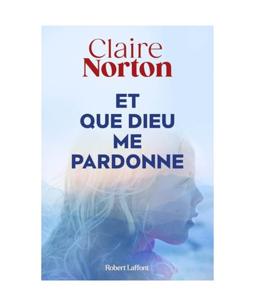 Et que dieu me pardonne
