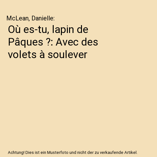 Où es-tu, lapin de Pâques ?: Avec des volets à soulever