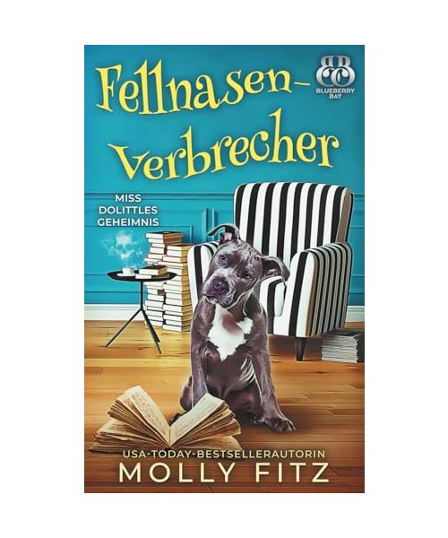 Fellnasen-Verbrecher (Miss Dolittles Geheimnis, Band 4)