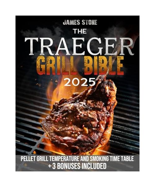 The Traeger Grill Bible: 2000 Days of Smoke & Delicious Traeger Recipes for Beginners and Advanced Users | Become the Undisputed Grill Master of Your Neighborhood