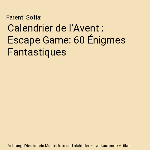 Calendrier de l'Avent : Escape Game: 60 Énigmes Fantastiques