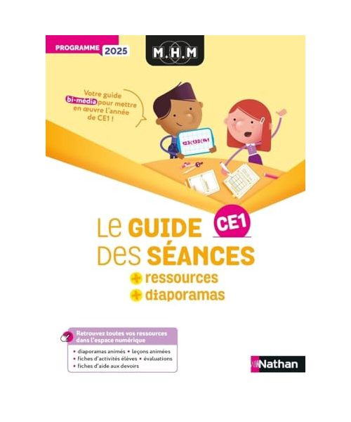 MHM - CE1 - Guide des séances + Ressources - Programme 2025: Le guide des séances + ressources + diaporamas